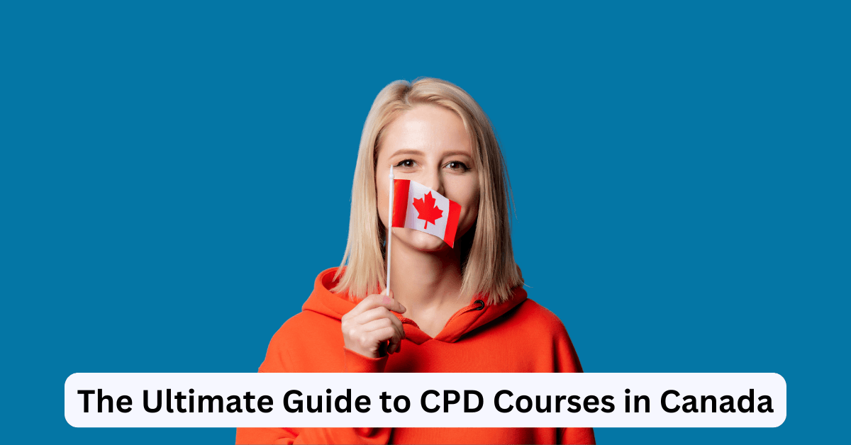 The Ultimate Guide to CPD Courses in Canada