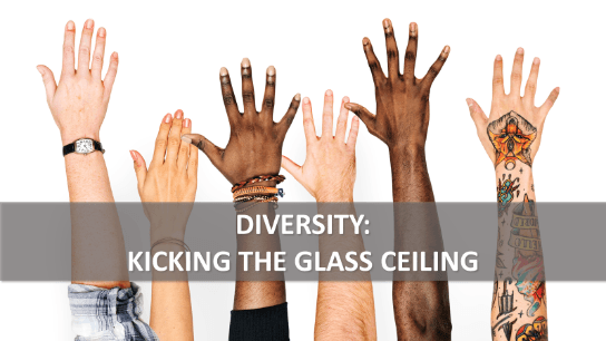 Diversity: Kicking the Glass Ceiling in Business