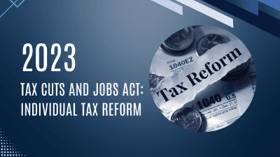 2023 Tax Cuts and Jobs Act: Individual Tax Reform