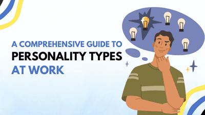 A Comprehensive Guide to Personality Types at Work