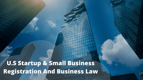 U.S Startup & Small Business Registration And Business Law