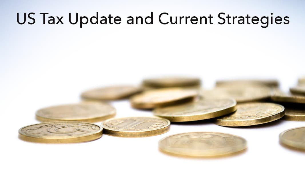 US Tax Update and Current Strategies - September 2019